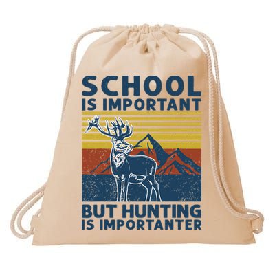 School Is Important But Hunting Is Importanter Deer Hunting Drawstring Bag