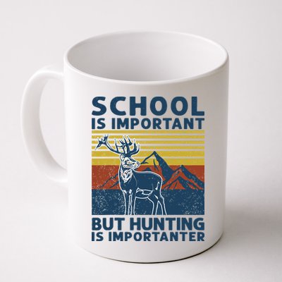 School Is Important But Hunting Is Importanter Deer Hunting Mug