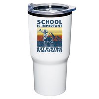 School Is Important But Hunting Is Importanter Deer Hunting Tumbler