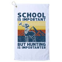 School Is Important But Hunting Is Importanter Deer Hunting Golf Towel