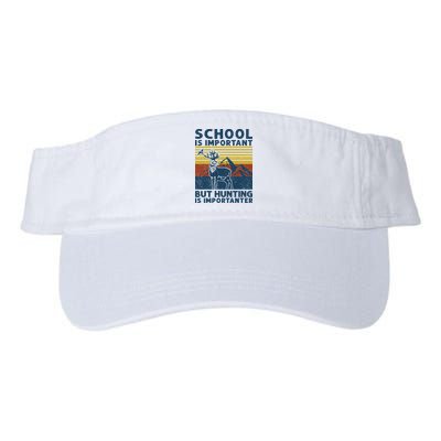 School Is Important But Hunting Is Importanter Deer Hunting Visor