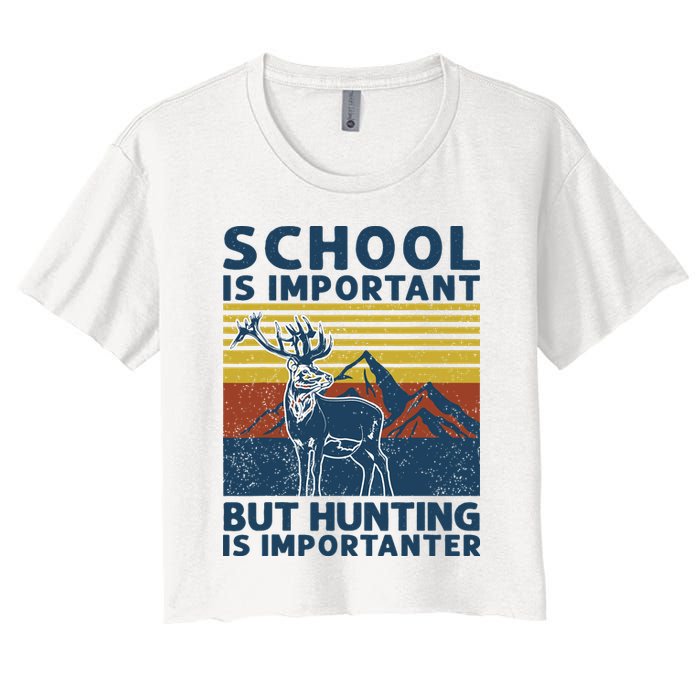 School Is Important But Hunting Is Importanter Deer Hunting Crop Top