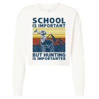 School Is Important But Hunting Is Importanter Deer Hunting Cropped Pullover Crew