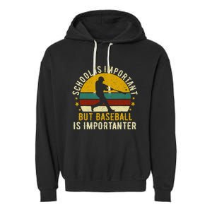 School Is Important But Baseball Is Importanter Baseball Garment-Dyed Fleece Hoodie