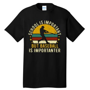 School Is Important But Baseball Is Importanter Baseball Tall T-Shirt