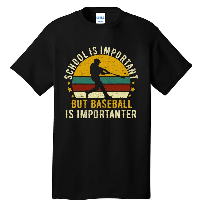 School Is Important But Baseball Is Importanter Baseball Tall T-Shirt