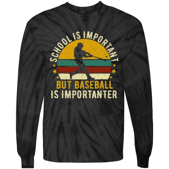 School Is Important But Baseball Is Importanter Baseball Tie-Dye Long Sleeve Shirt