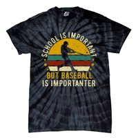 School Is Important But Baseball Is Importanter Baseball Tie-Dye T-Shirt