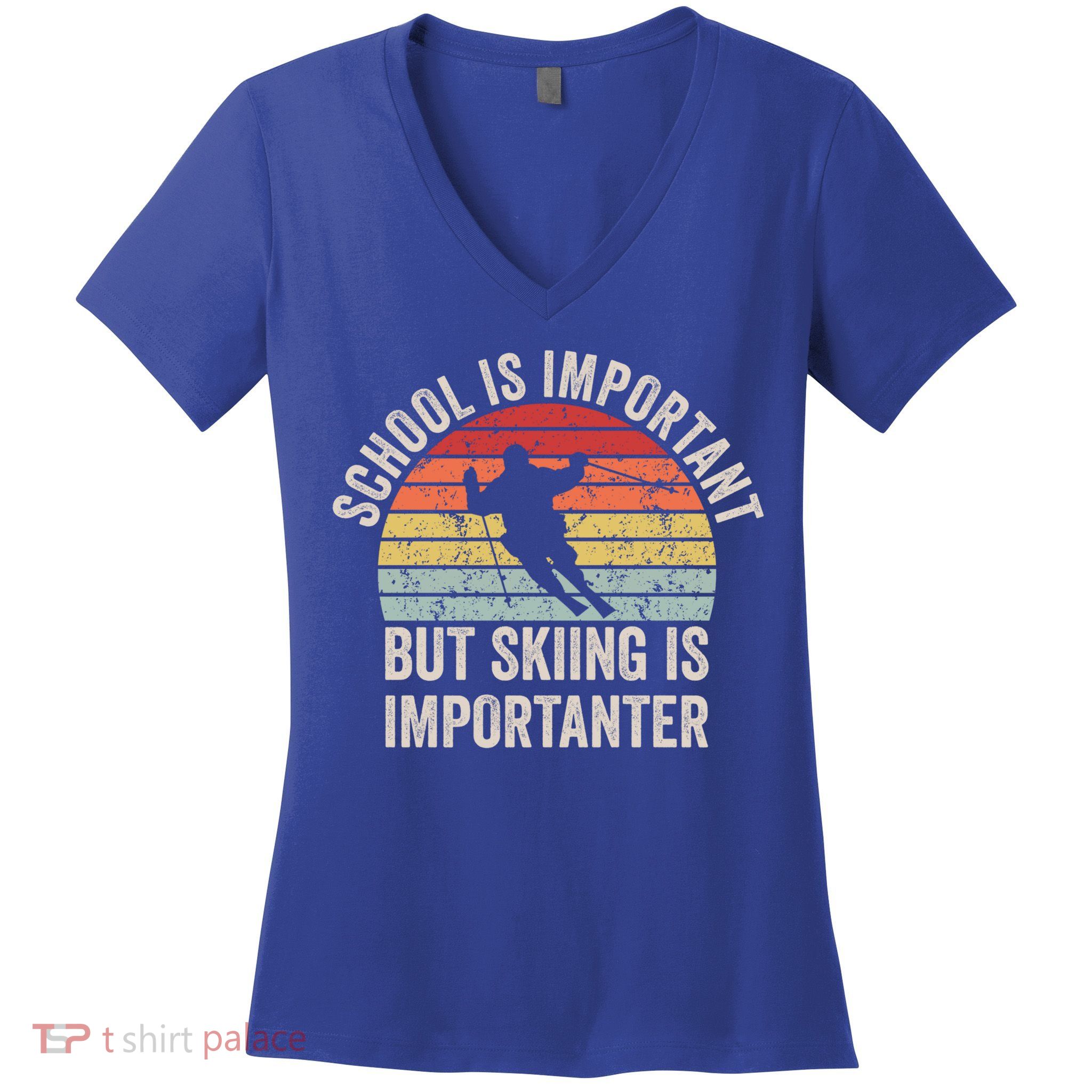 School Is Important But Skiing Is Importanter Funny Skiing Cute Gift Women's V-Neck T-Shirt