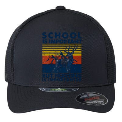 School Is Important But Hunting Is Importanter Deer Hunting Flexfit Unipanel Trucker Cap