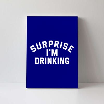 Surprise Im Ing Humor Lover Gift Canvas