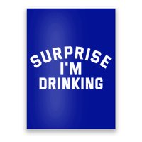 Surprise Im Ing Humor Lover Gift Poster