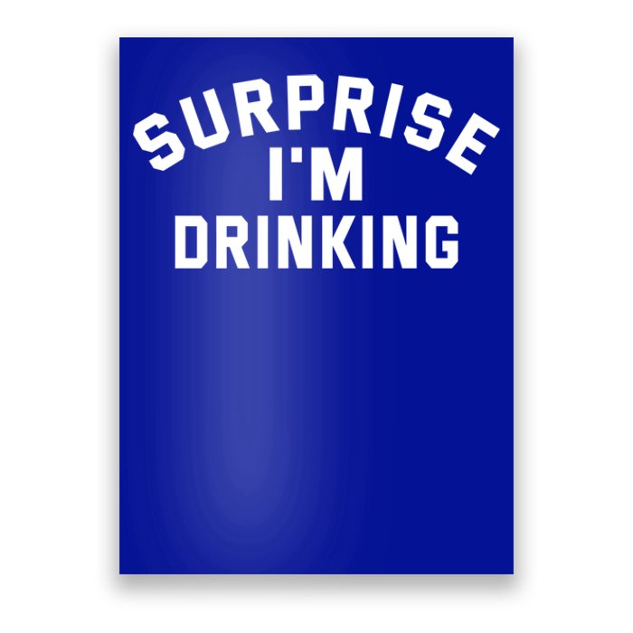 Surprise Im Ing Humor Lover Gift Poster