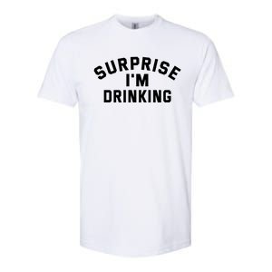 Surprise Im Ing Humor Lover Gift Softstyle CVC T-Shirt