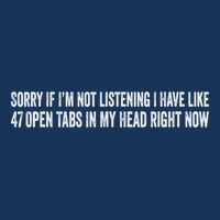 Sorry If I’M Not Listening I Have Like 47 Open Tabs Funny Sarcastic Drawstring Bag