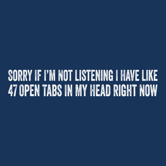 Sorry If I’M Not Listening I Have Like 47 Open Tabs Funny Sarcastic Drawstring Bag