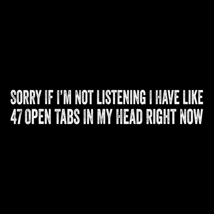 Sorry If I’M Not Listening I Have Like 47 Open Tabs Funny Sarcastic Drawstring Bag