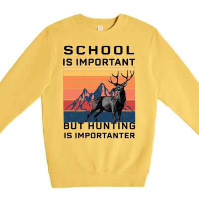 School Is Important But Hunting Is Importanter Premium Crewneck Sweatshirt