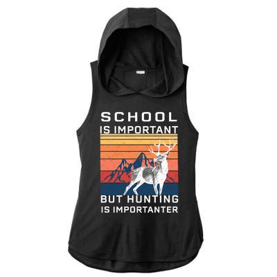 School Is Important But Hunting Is Importanter Ladies PosiCharge Tri-Blend Wicking Draft Hoodie Tank