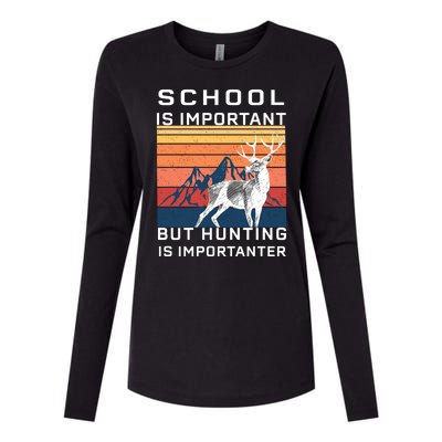 School Is Important But Hunting Is Importanter Womens Cotton Relaxed Long Sleeve T-Shirt