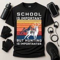 School Is Important But Hunting Is Importanter Cooling Performance Crew T-Shirt