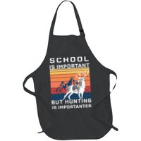 School Is Important But Hunting Is Importanter Apron