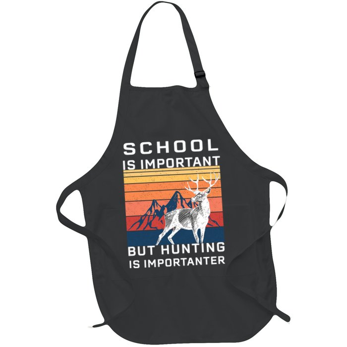 School Is Important But Hunting Is Importanter Apron
