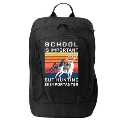 School Is Important But Hunting Is Importanter City Backpack