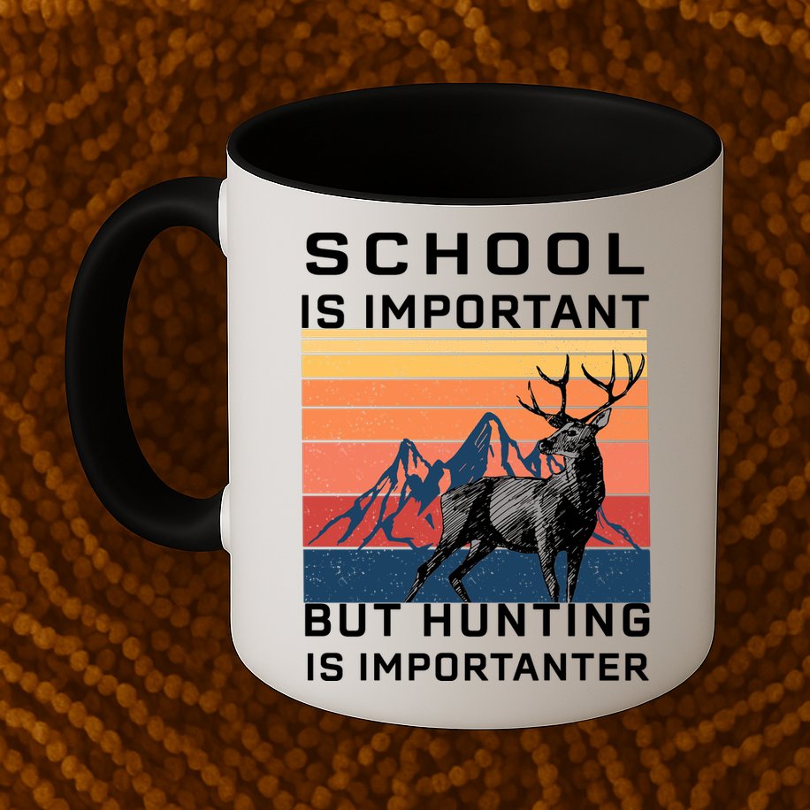 School Is Important But Hunting Is Importanter Mug