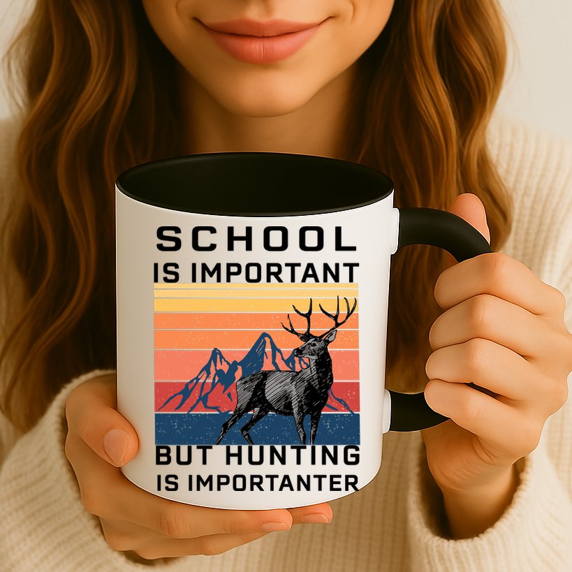 School Is Important But Hunting Is Importanter Mug