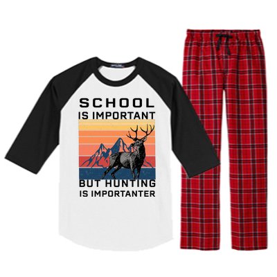 School Is Important But Hunting Is Importanter Raglan Sleeve Pajama Set