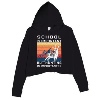 School Is Important But Hunting Is Importanter Crop Fleece Hoodie