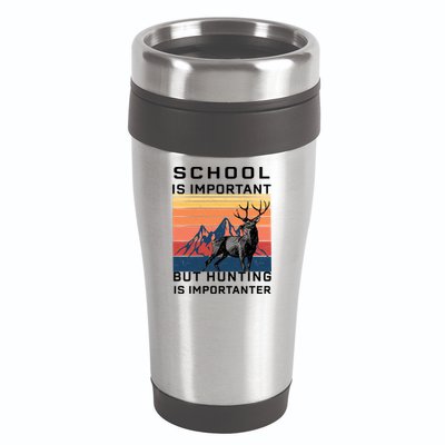 School Is Important But Hunting Is Importanter 16oz Travel Tumbler
