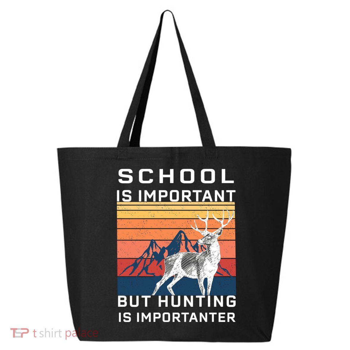 School Is Important But Hunting Is Importanter 25L Jumbo Tote