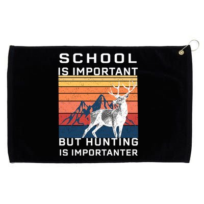 School Is Important But Hunting Is Importanter Grommeted Golf Towel