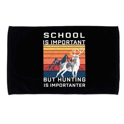 School Is Important But Hunting Is Importanter Microfiber Hand Towel