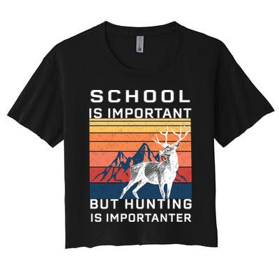 School Is Important But Hunting Is Importanter Crop Top
