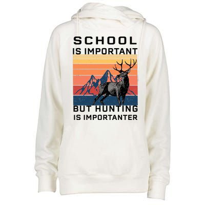 School Is Important But Hunting Is Importanter Womens Funnel Neck Pullover Hood