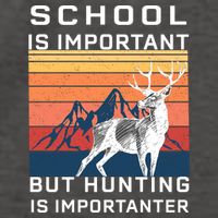 School Is Important But Hunting Is Importanter Vector Backpack