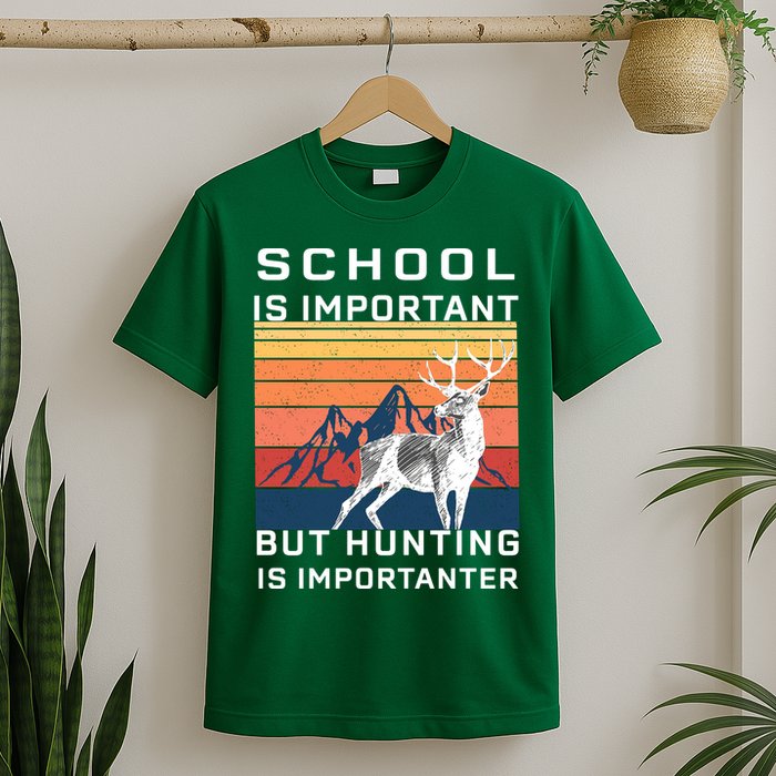 School Is Important But Hunting Is Importanter T-Shirt
