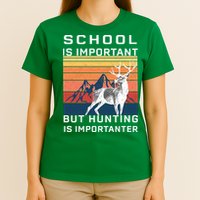 School Is Important But Hunting Is Importanter T-Shirt