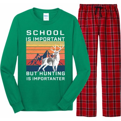 School Is Important But Hunting Is Importanter Long Sleeve Pajama Set