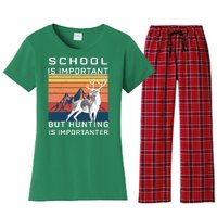 School Is Important But Hunting Is Importanter Women's Flannel Pajama Set