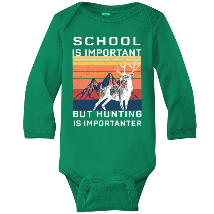 School Is Important But Hunting Is Importanter Baby Long Sleeve Bodysuit