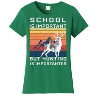 School Is Important But Hunting Is Importanter Women's T-Shirt