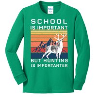 School Is Important But Hunting Is Importanter Kids Long Sleeve Shirt