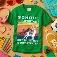 School Is Important But Hunting Is Importanter Kids T-Shirt