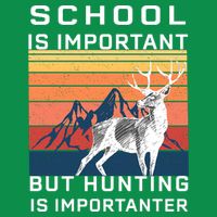 School Is Important But Hunting Is Importanter Kids T-Shirt