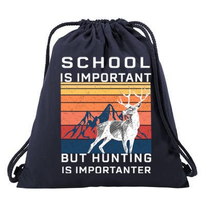 School Is Important But Hunting Is Importanter Drawstring Bag