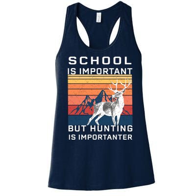 School Is Important But Hunting Is Importanter Women's Racerback Tank